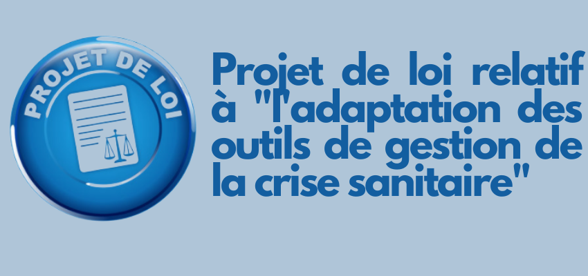 Projet de loi relatif “à l’adaptation de nos outils de gestion de la crise sanitaire“ : examen au parlement @ Parlement | Paris | Île-de-France | France